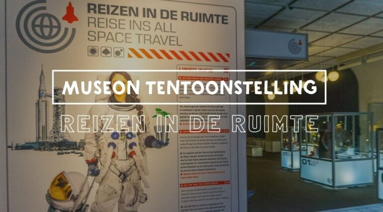 Space Travel Exhibition 'Reizen in de Ruimte', Museon Den Haag || The Space Tester