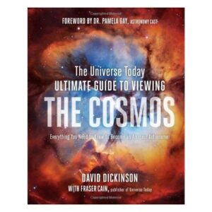 Universe Today Ultimate Guide to Viewing The Cosmos