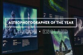 Astronomy Photographer of the Year Exhibition - Greenwich, London, UK || The Space Tester